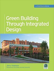 Green Building Through Integrated Design (GreenSource Books) by Jerry Yudelson, 9780071546010