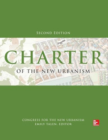 Charter of the New Urbanism, 2nd Edition by Emily Talen, Congress for the New Urbanism, 9780071806077