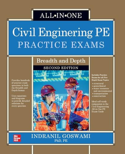 Civil Engineering PE Practice Exams: Breadth and Depth, Second Edition by Indranil Goswami, 9781260466928