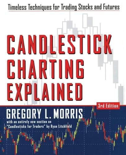 Candlestick Charting Explained (Timeless Techniques for Trading stocks and Sutures) by Greg L. Morris, 9780071461542