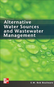 Alternative Water Sources and Wastewater Management by E.W. Bob Boulware, 9780071719513