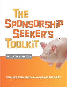 The Sponsorship Seeker's Toolkit, Fourth Edition by Anne-Marie Grey, Kim Skildum-Reid, 9780071825795