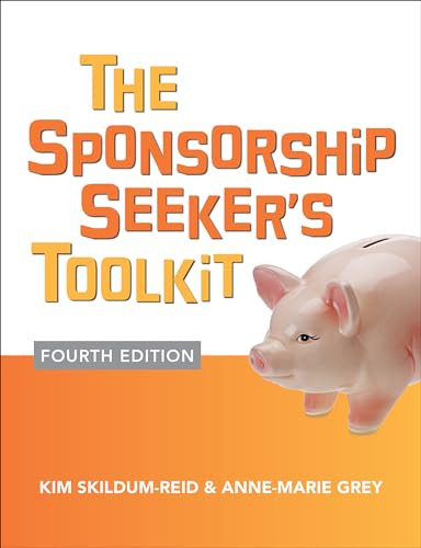 The Sponsorship Seeker's Toolkit, Fourth Edition by Anne-Marie Grey, Kim Skildum-Reid, 9780071825795