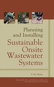 Planning and Installing Sustainable Onsite Wastewater Systems by S. M. Parten, 9780071624633