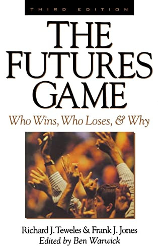 The Futures Game: Who Wins, Who Loses, & Why by Frank Jones, J., Richard J. Teweles, 9780070647572