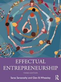 Effectual Entrepreneurship - 9781032427287 by Saras Sarasvathy, Glen B. Wheatley, 9781032427287