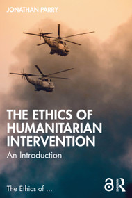 The Ethics of Humanitarian Intervention (An Introduction) by Jonathan Parry, 9781138082342
