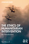 The Ethics of Humanitarian Intervention (An Introduction) by Jonathan Parry, 9781138082342