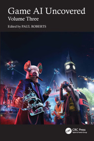 Game AI Uncovered (Volume Three) by Paul Roberts, 9781032532561