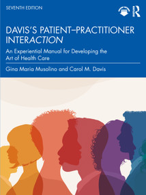 Davis's Patient-Practitioner Interaction (An Experiential Manual for Developing the Art of Health Care) - 9781032942735 by Gina Maria Musolino, Carol M. Davis, 9781032942735