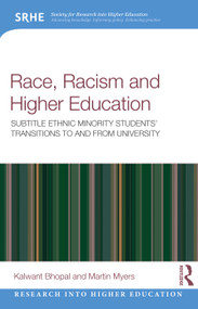 Race, Racism, and Higher Education (Ethnic Minority Students' Transitions to and From University) by Kalwant Bhopal, Martin Myers, 9780367562960