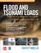 Flood and Tsunami Loads: Time-Saving Methods Using the 2018 IBC and ASCE/SEI 7-16 by David A. Fanella, 9781260461503