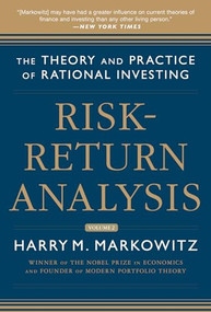 Risk-Return Analysis, Volume 2: The Theory and Practice of Rational Investing by Harry M. Markowitz, 9780071830096
