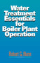 Water Treatment Essentials for Boiler Plant Operation by Robert G. Nunn, 9780070482197
