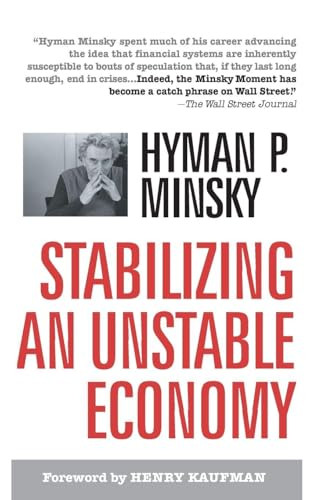 Stabilizing an Unstable Economy by Hyman P. Minsky, 9780071592994