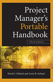 Project Managers Portable Handbook, Third Edition by Lewis R. Ireland, David L. Cleland, 9780071741057
