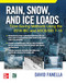Rain, Snow, and Ice Loads: Time-Saving Methods Using the 2018 IBC and ASCE/SEI 7-16 by David A. Fanella, 9781260461527