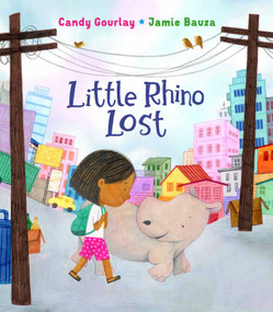 Little Rhino Lost by Candy Gourlay, Jamie Bauza, 9781623716400