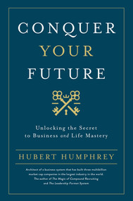 Conquer Your Future by Hubert Humphrey, 9781637633359