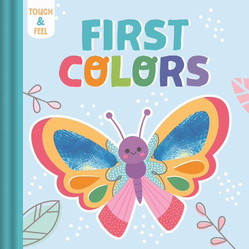 Touch & Feel First Colors by IglooBooks, Daniela  Massironi, 9781837955541