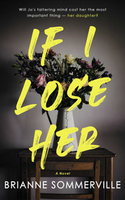 If I Lose Her by Brianne  Sommerville, 9781990253690