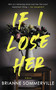 If I Lose Her by Brianne  Sommerville, 9781990253690