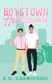 Boystown Heartbreakers by KC Carmichael, 9781998076024