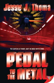 Pedal to the Metal by Jesse J.  Thoma, 9781626392397