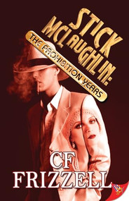 Stick McLaughlin (The Prohibition Years) by CF Frizzell, 9781626392052