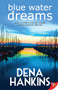 Blue Water Dreams by Dena Hankins, 9781626391925