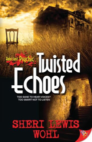 Twisted Echoes by Sheri Lewis Wohl, 9781626392151