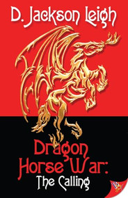Dragon Horse War (The Calling) by D. Jackson Leigh, 9781626392403