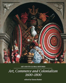 Art, commerce and colonialism 1600-1800 by Emma Barker, 9781526122926