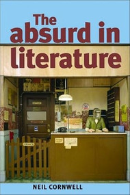 The absurd in literature by Neil Cornwell, 9780719074103