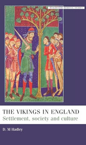 The Vikings in England (Settlement, Society and Culture) by D. M. Hadley, 9780719059827