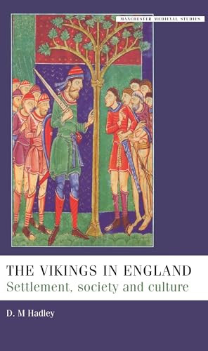 The Vikings in England (Settlement, Society and Culture) by D. M. Hadley, 9780719059827
