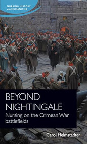 Beyond Nightingale (Nursing on the Crimean War battlefields) by Carol Helmstadter, 9781526160485