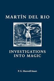 Martin del Rio (INVESTIGATIONS INTO MAGIC) by P. G. Maxwell-Stuart, 9780719080531