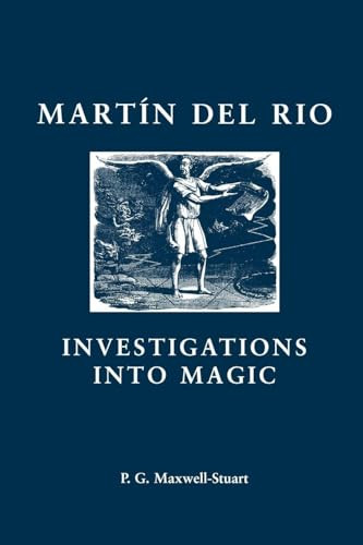 Martin del Rio (INVESTIGATIONS INTO MAGIC) by P. G. Maxwell-Stuart, 9780719080531