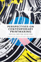 Perspectives on contemporary printmaking (Critical writing since 1986) by Ruth Pelzer-Montada, 9781526125750
