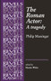 The Roman Actor (By Philip Massinger) by Martin White, Martin White, 9780719087813
