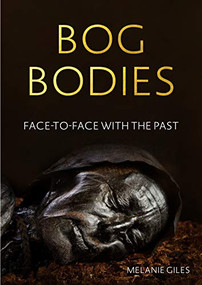 Bog bodies (Face to face with the past) by Melanie Giles, 9781526150189