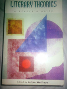 Literary Theories: A Reader and Guide by Julian Wolfreys, 9780748612147
