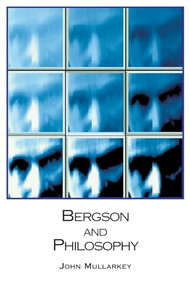 Bergson and Philosophy by John Mullarkey, 9780748609574