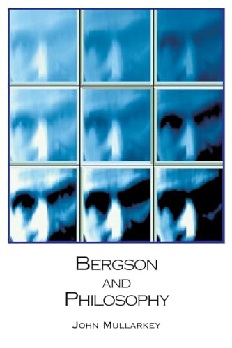 Bergson and Philosophy by John Mullarkey, 9780748609574