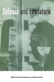 Deleuze and Literature by Ian Buchanan, John Marks, 9780748612079