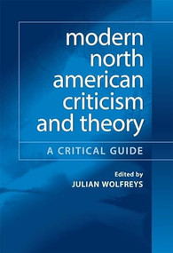 Modern North American Criticism and Theory (A Critical Guide) by Julian Wolfreys, 9780748624515
