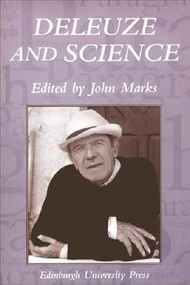 Deleuze and Science (Paragraph Volume 29 Number 2) by John Marks, 9780748625581