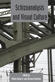 Schizoanalysis and Visual Cultures (Deleuze Studies Volume 5.2) by Phillip Roberts, Richard Rushton, 9780748646371