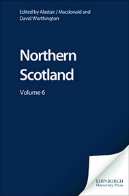 Northern Scotland (Volume 6) by Alastair J Macdonald, David Worthington, 9781474406628